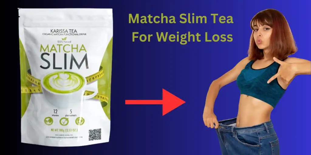 Take a Matcha Slim Tea For Weight Loss