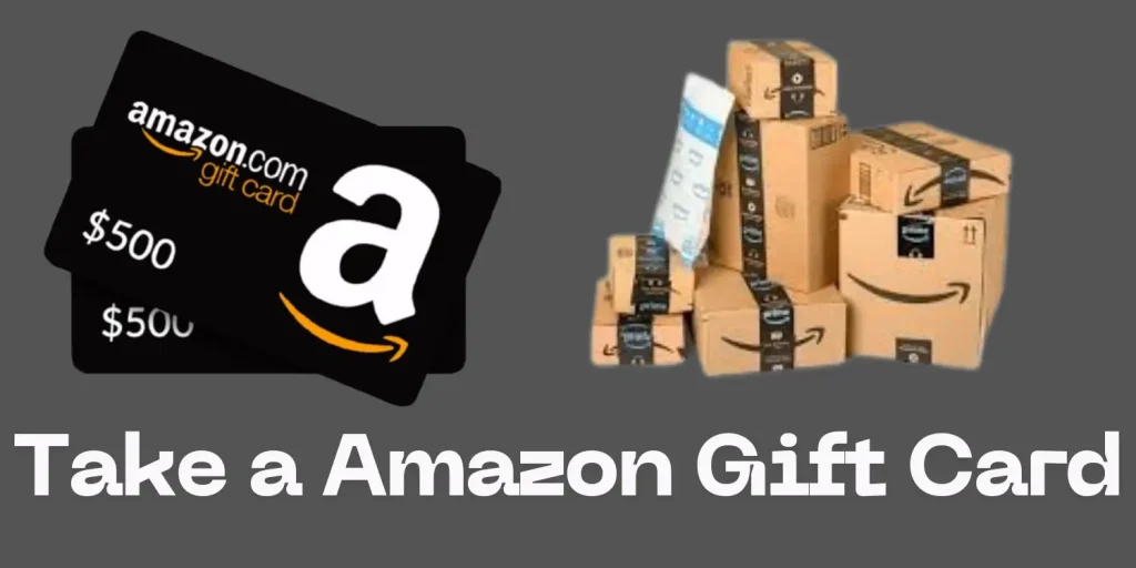 Take an Amazon Gift Card